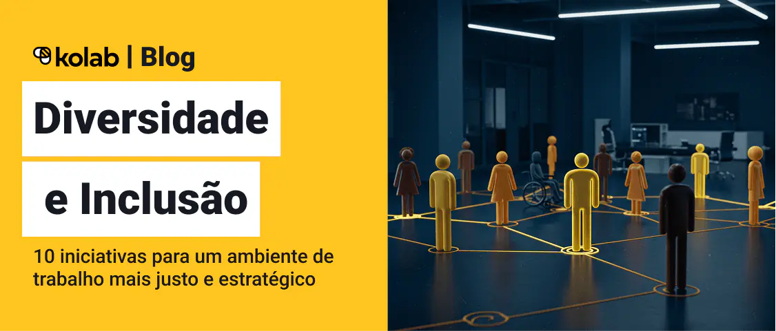 Diversidade e Inclusão: 10 Iniciativas para um Ambiente Justo