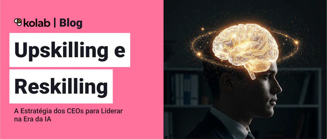 Upskilling e Reskilling: Como Liderar na Era da IA