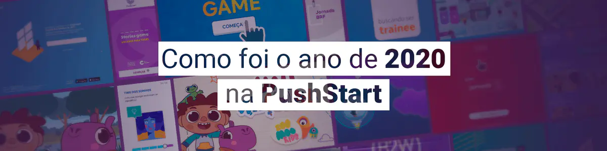 Como foi o ano de 2020 na PushStart